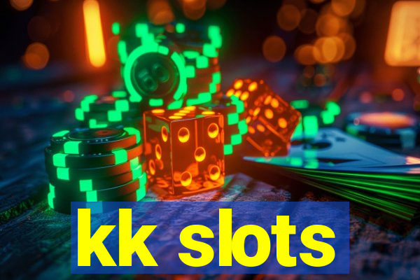 kk slots